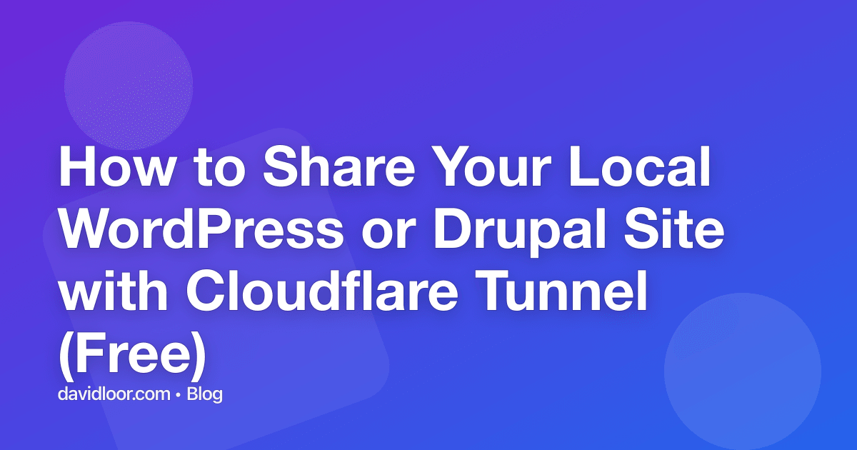 How to Share Your Local WordPress or Drupal Site with Cloudflare Tunnel (Free)