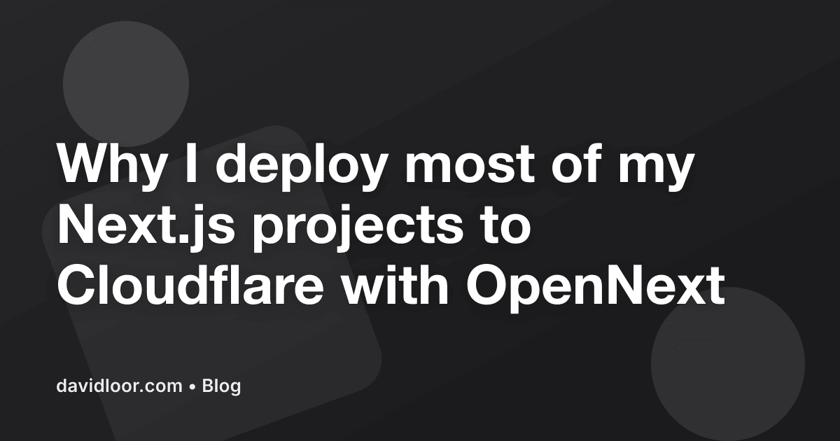 我为何使用 OpenNext 将大部分 Next.js 项目部署到 Cloudflare