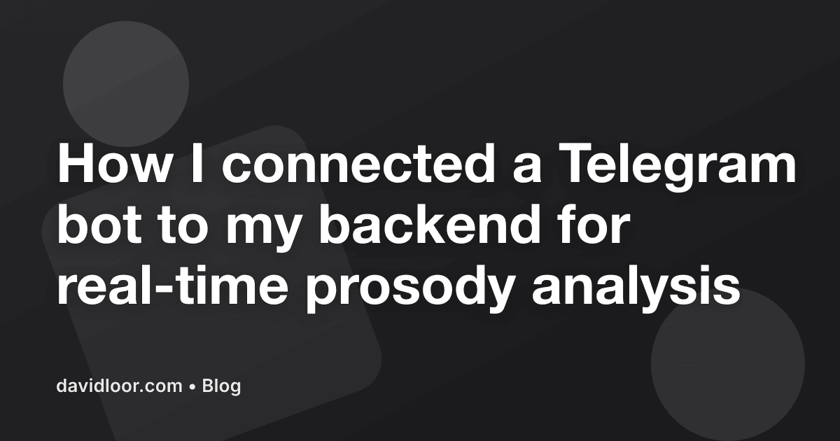 How I connected a Telegram bot to my backend for real-time prosody analysis