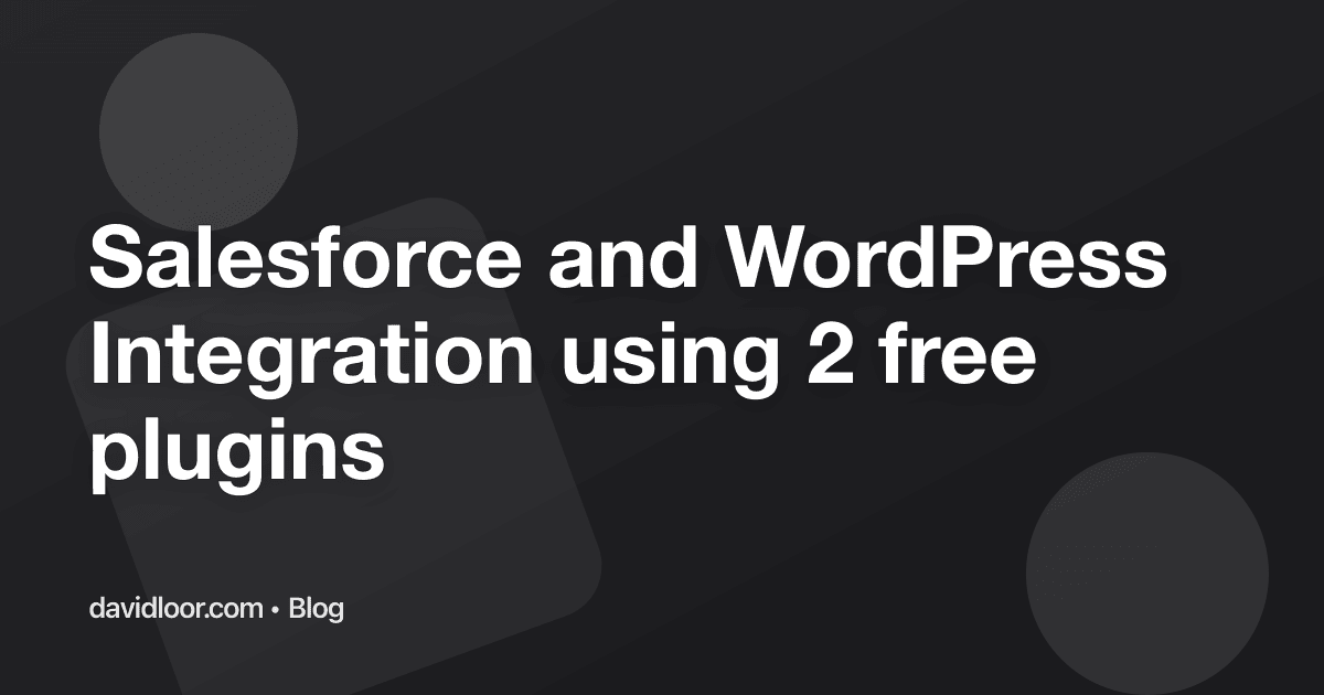 Salesforce and WordPress Integration using 2 free plugins